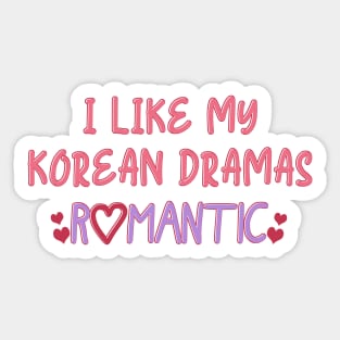 I Like My Korean Dramas Romantic Sticker